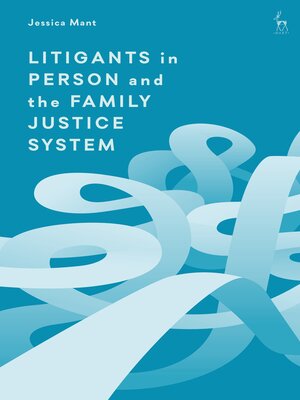 cover image of Litigants in Person and the Family Justice System
